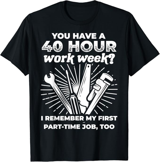 Craftsmen work more than 40 Hours funny Job Design TShirt Clothing, Shoes & Jewelry